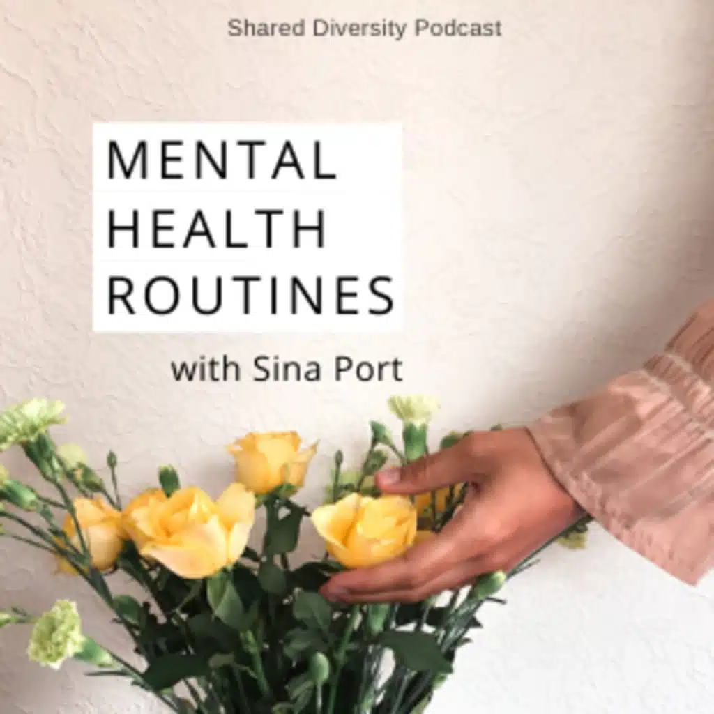 22 Mental Health Routines for Your Career & Life with Sina Port