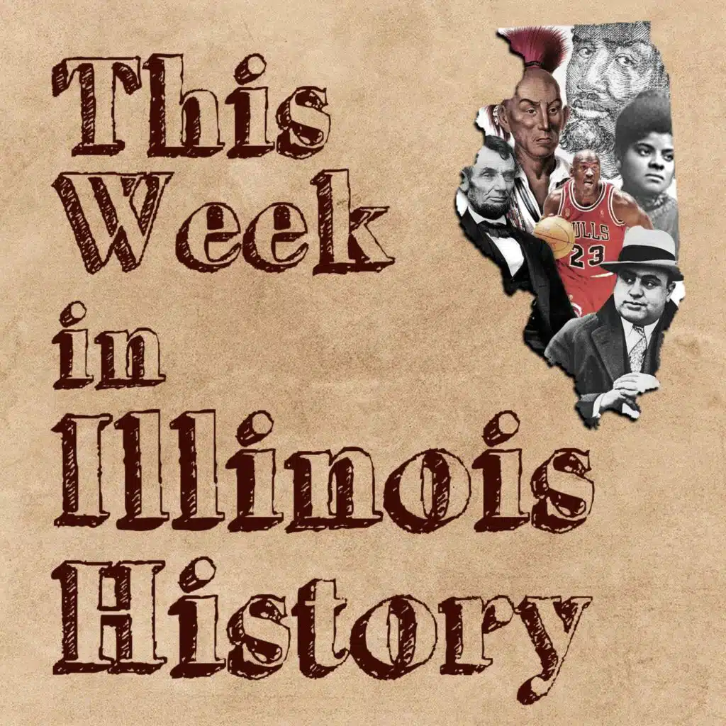 This Week in Illinois History