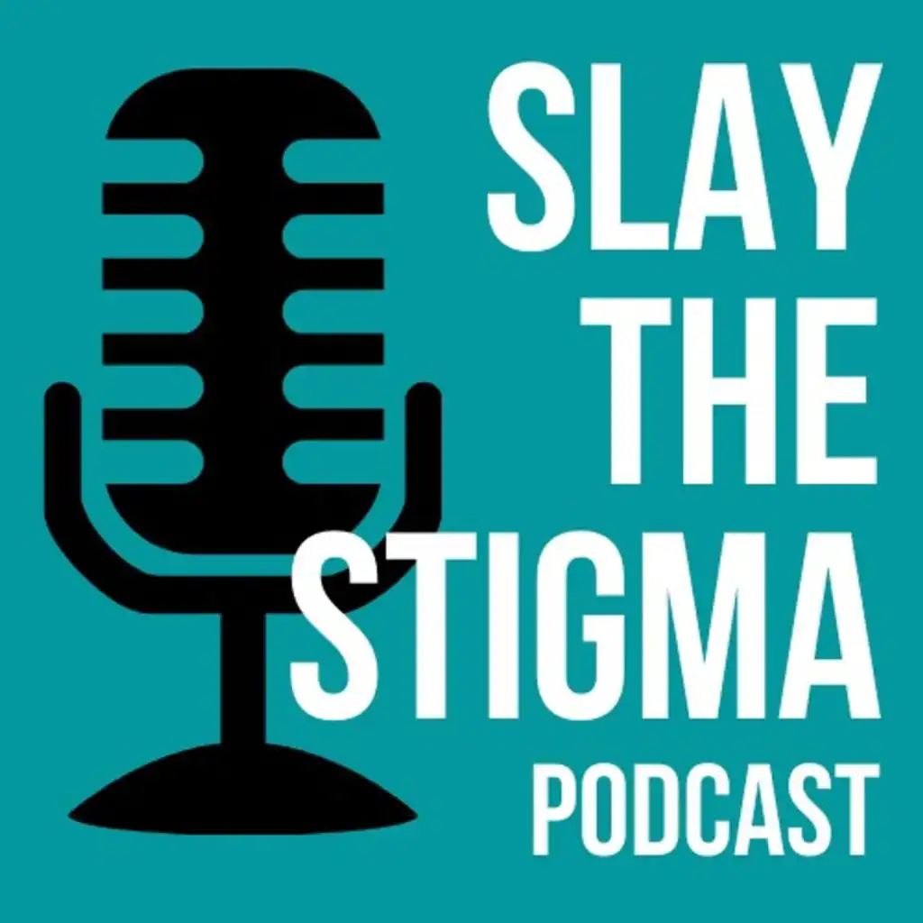 Slay the Stigma