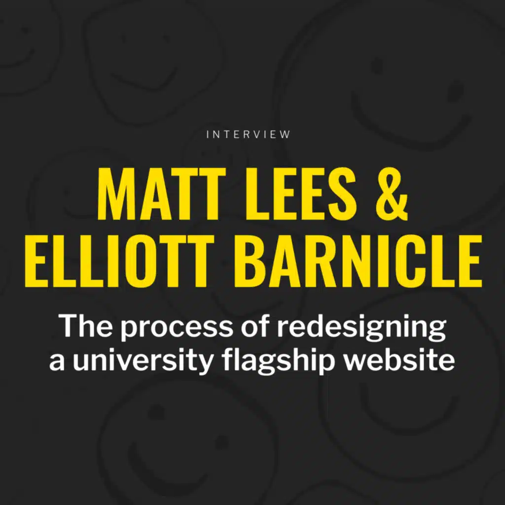 Matt Lees and Elliott Barnicle (SMILE) on the design of uea.ac.uk