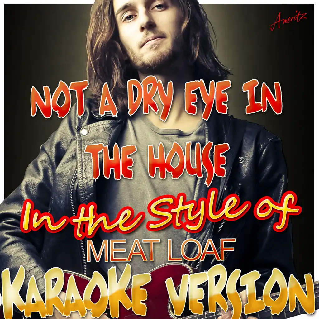 Not a Dry Eye in the House (In the Style of Meat Loaf) [Karaoke Version]