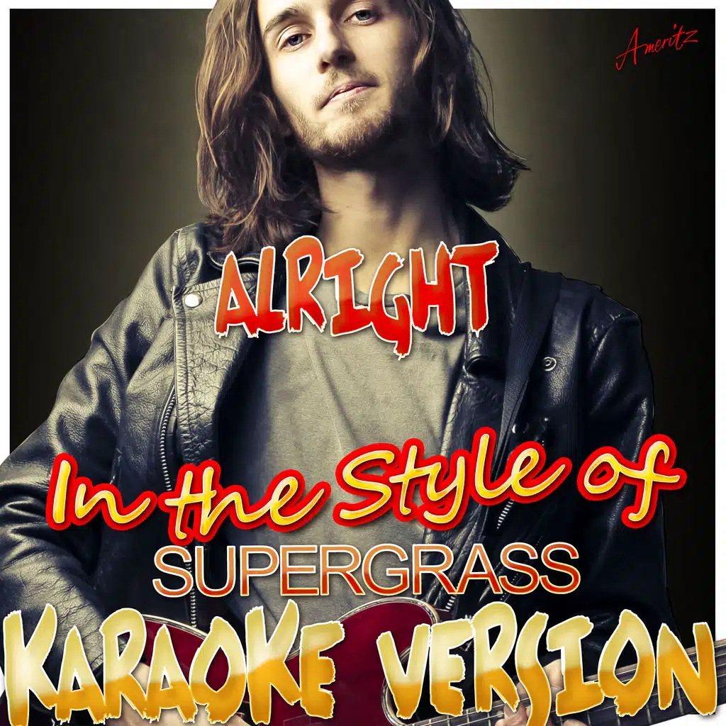 Alright (In the Style of Supergrass) [Karaoke Version]
