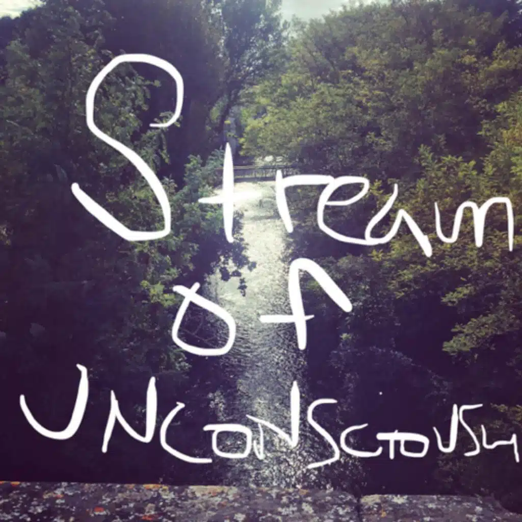 Stream of Unconsciousness