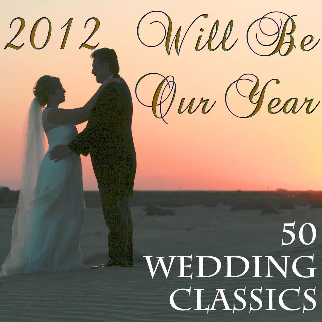 2012 Will Be Our Year: 40 Wedding Classics
