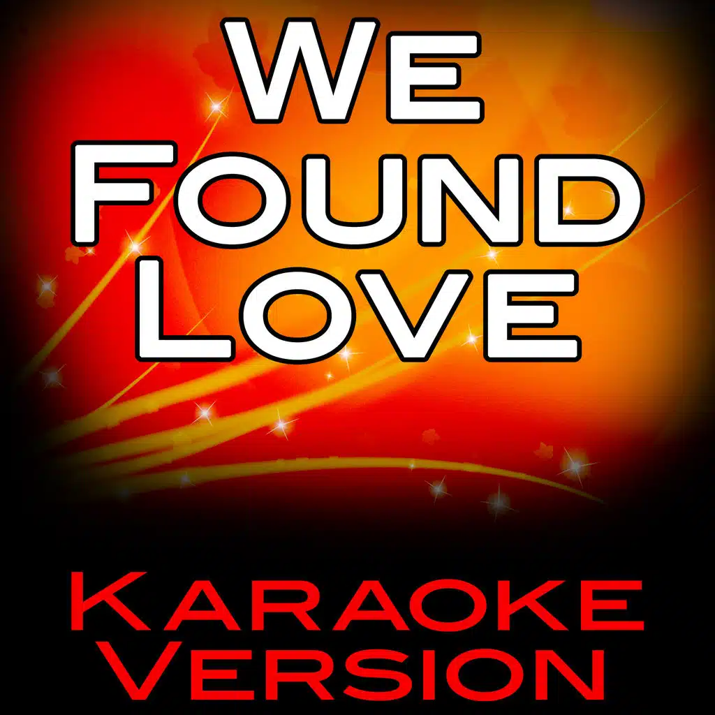 We Found Love (Karaoke Version)