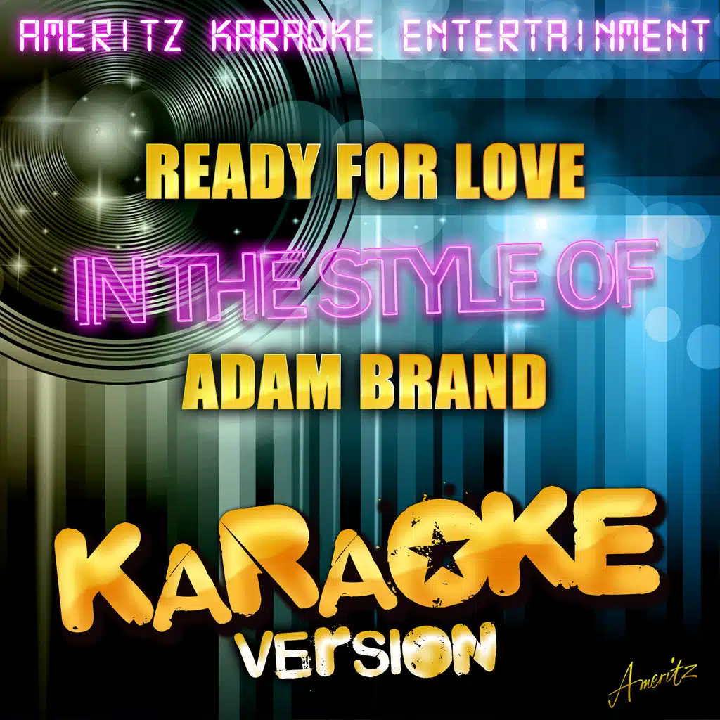 Ready for Love (In the Style of Adam Brand) [Karaoke Version]