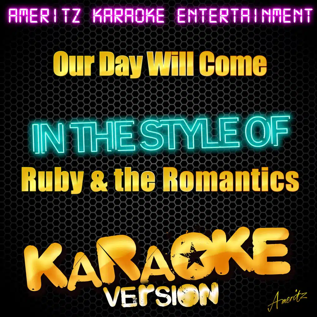 Our Day Will Come (In the Style of Ruby & The Romantics) [Karaoke Version]