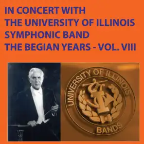 In Concert with the University of Illinois Symphonic Band - The Begian Years, Vol. VIII