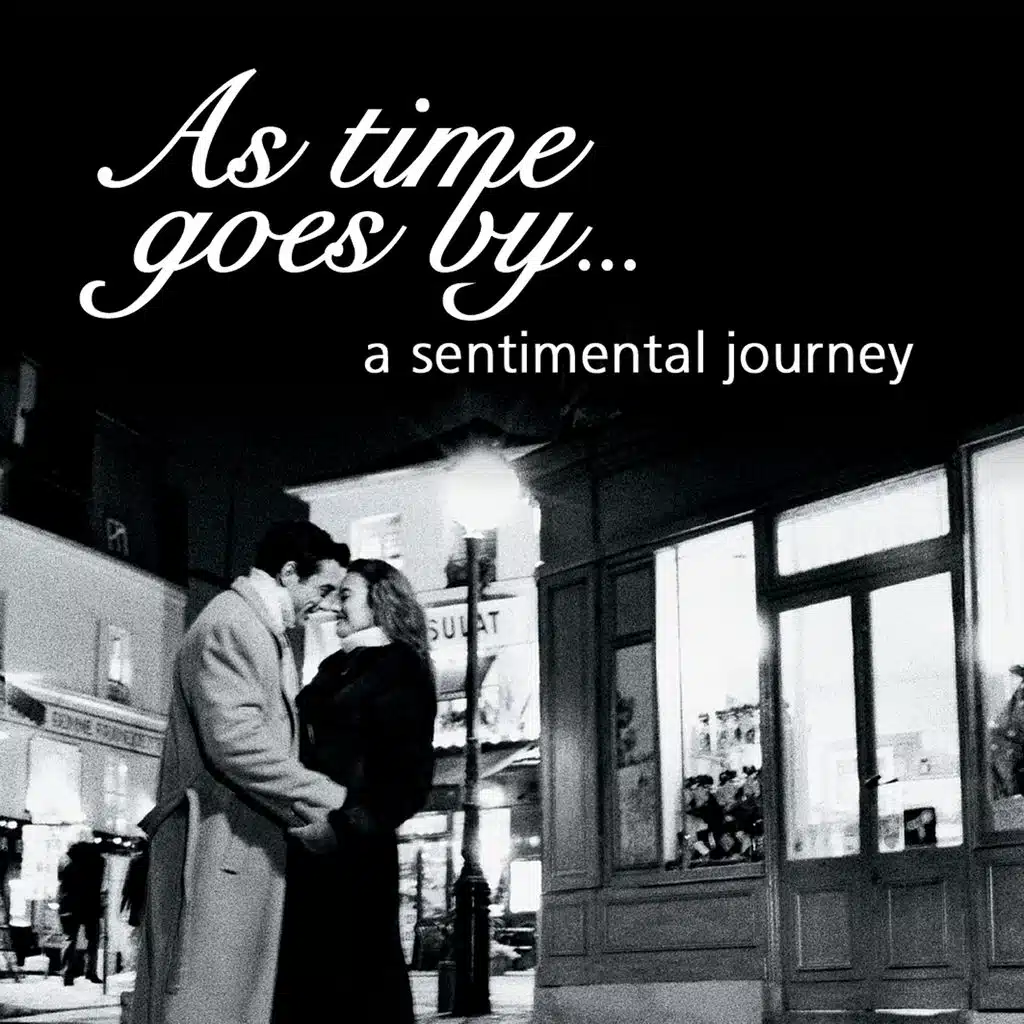 As Time Goes By… a Sentimental Journey