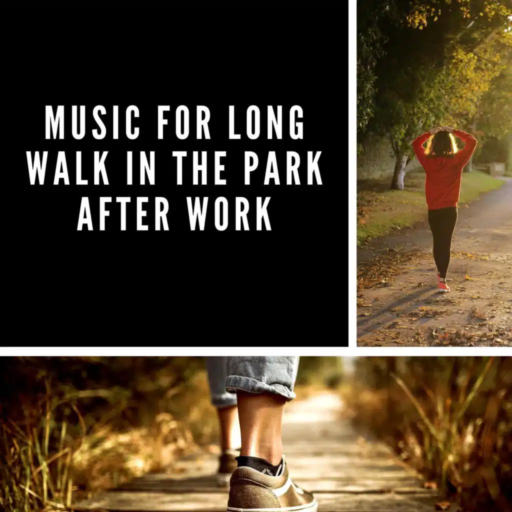 Music for Long Walk in the Park After Work