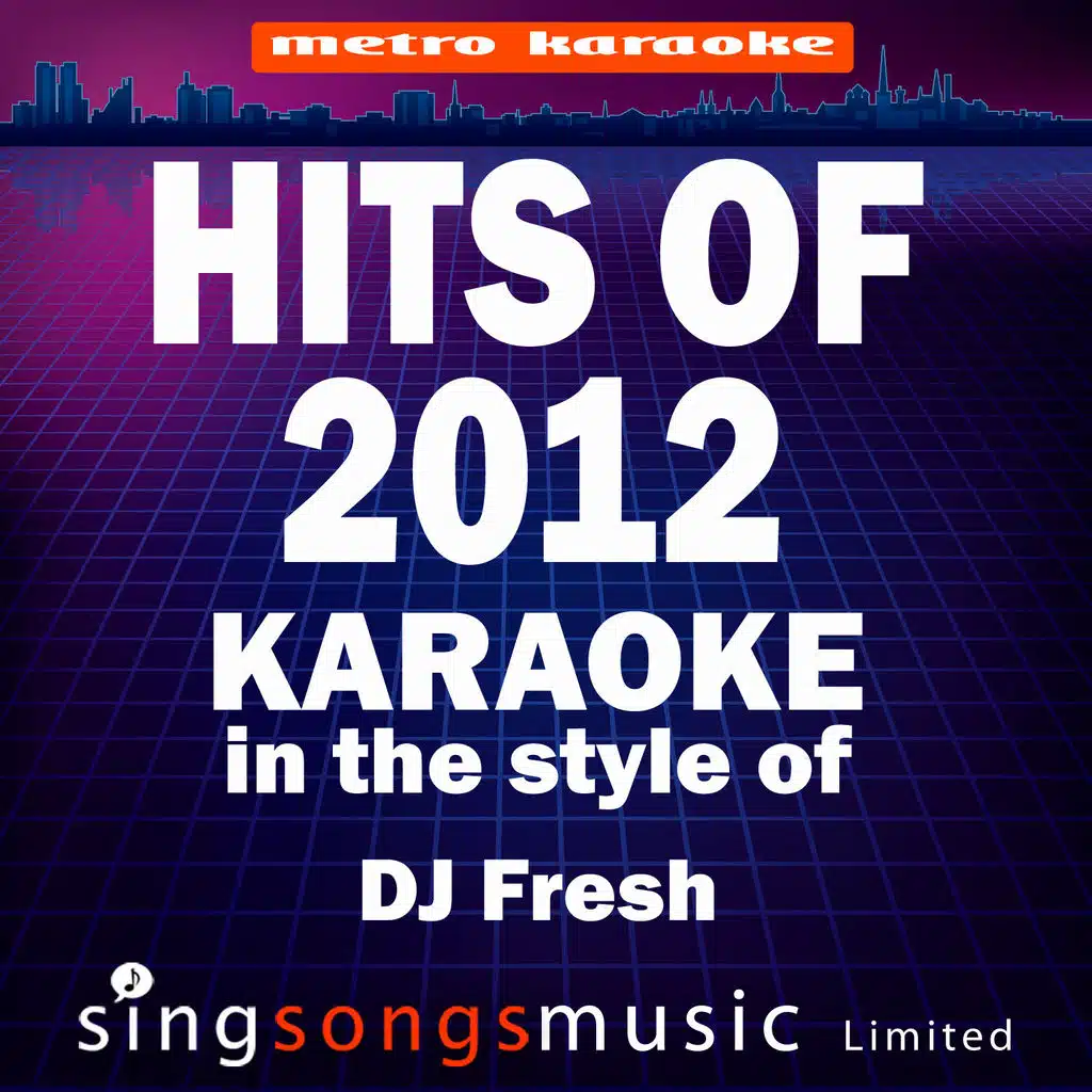 Karaoke Hits of 2012 (In the Style of DJ Fresh) [Karaoke Audio Version]