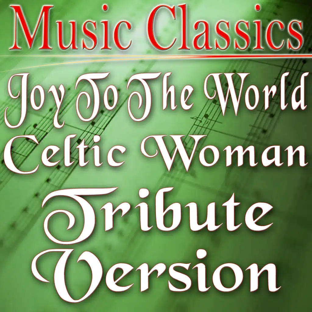 Joy to the World (Celtic Woman Tribute Version)