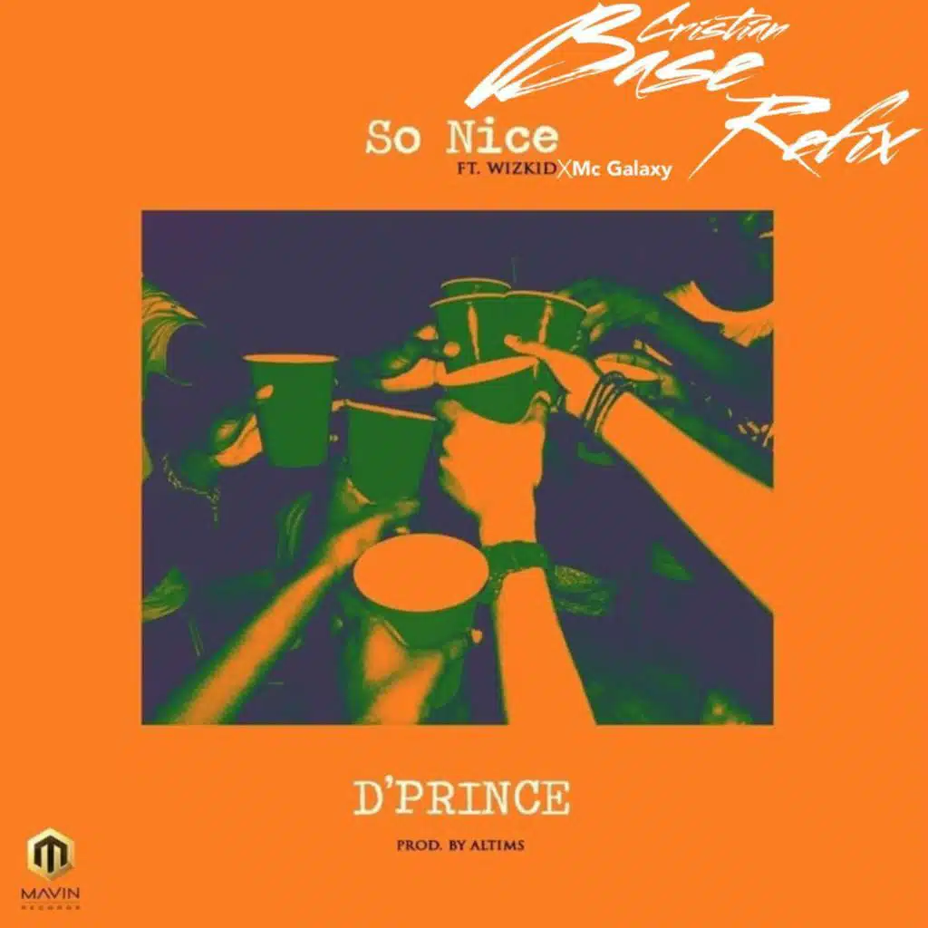 D'Prince x Wizkid x Mc Galaxy - So Nice(Cristian Base Rfx)