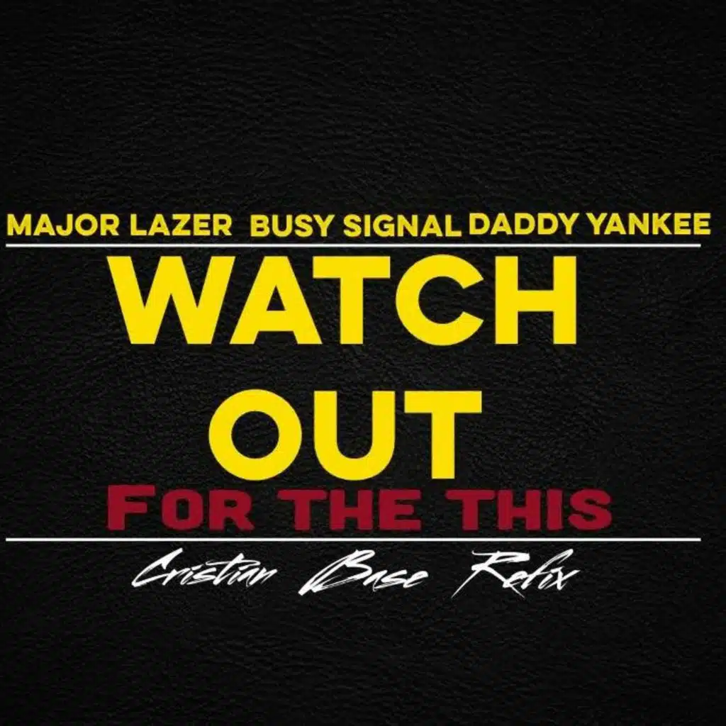 Major Lazer X Busy Signal & Daddy Yankee - Watch Out For This (bumaye) (Cristian Base Refix)