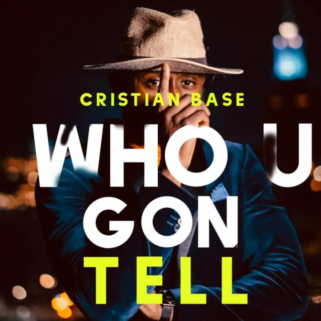 Who U Gon Tell (Prod. Cristian Base)