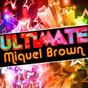 Ultimate Miquel Brown