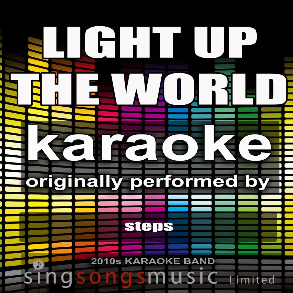 Light Up the World (Originally Performed By Steps) [Karaoke Version]