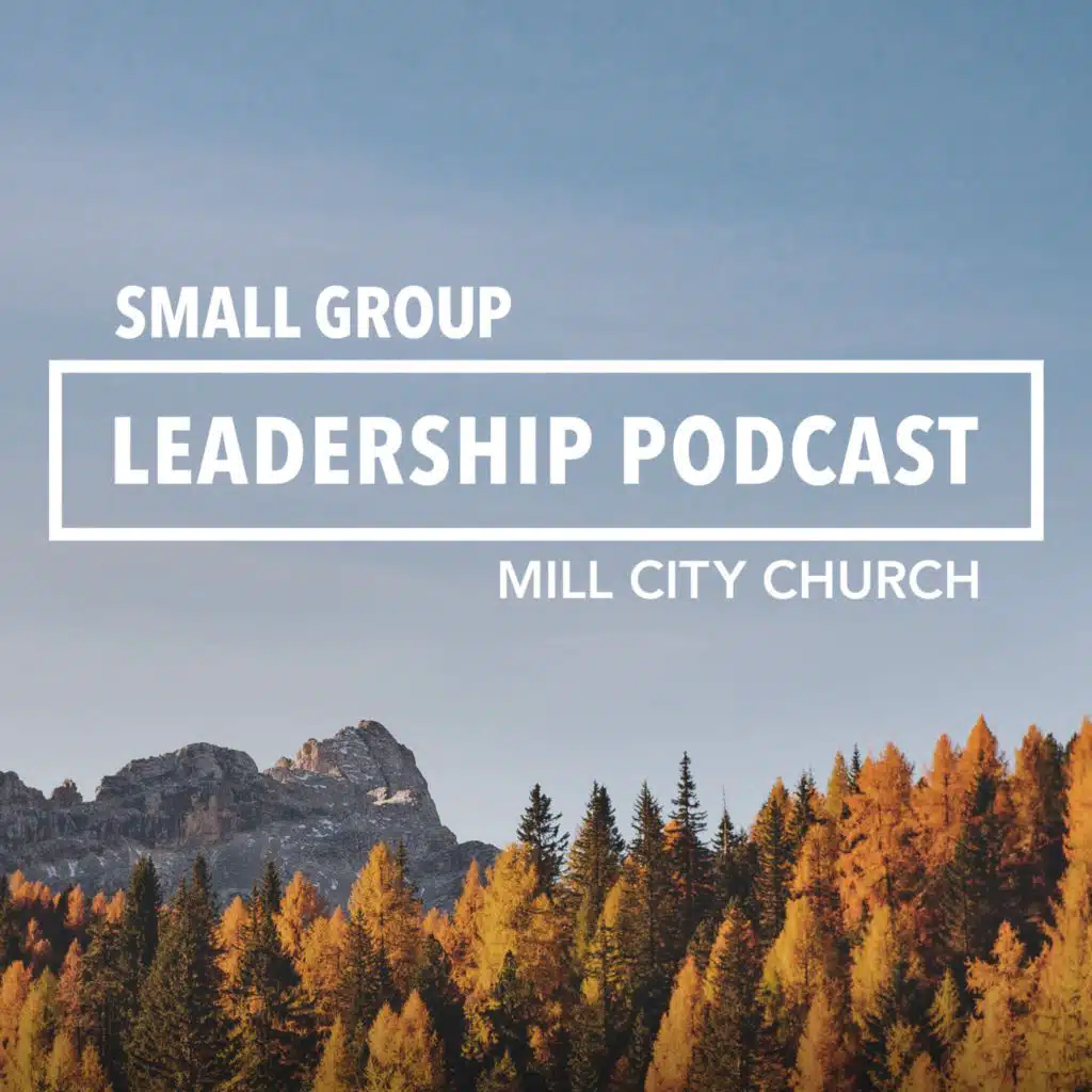 Small Group Leadership Podcast