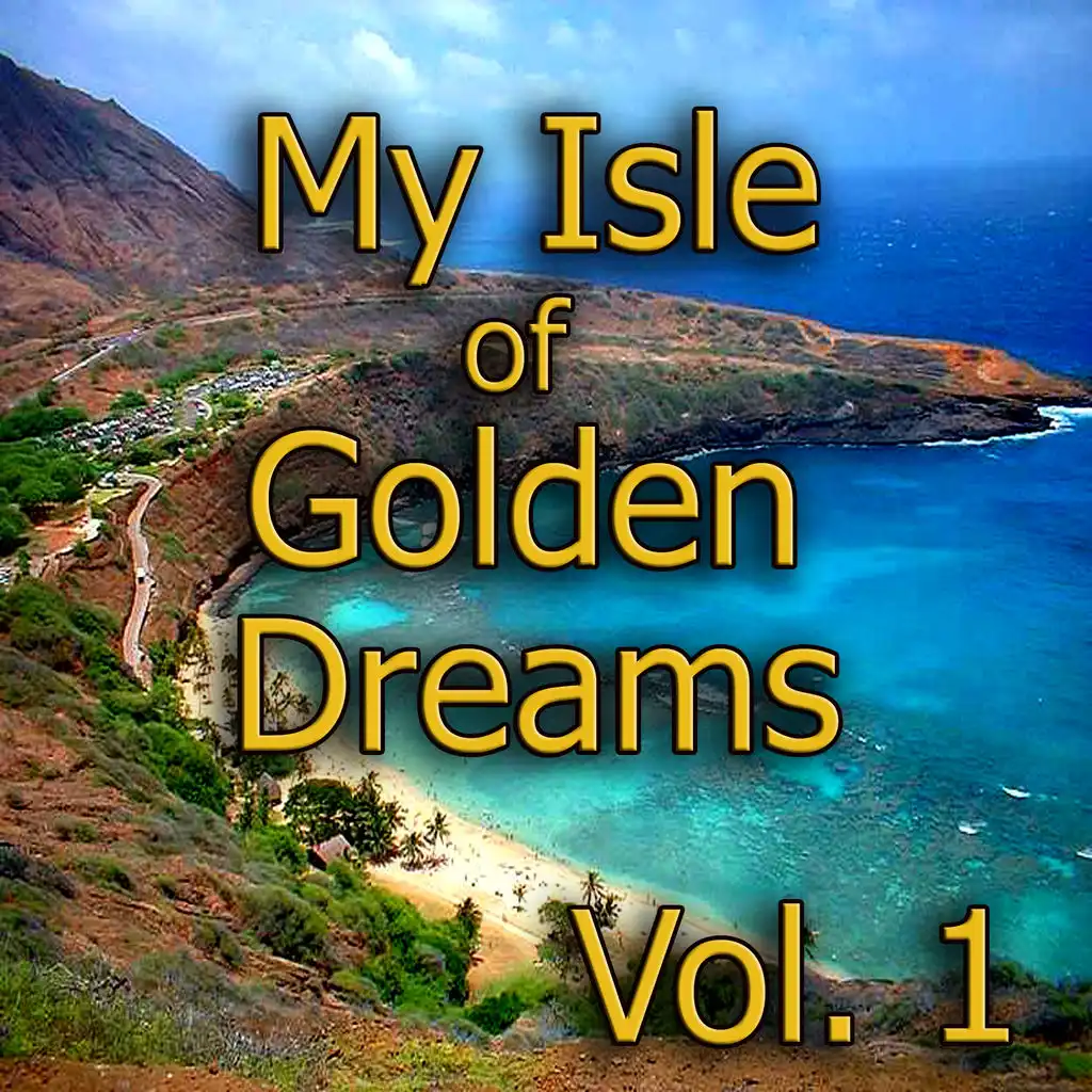 My Isle of Golden Dreams