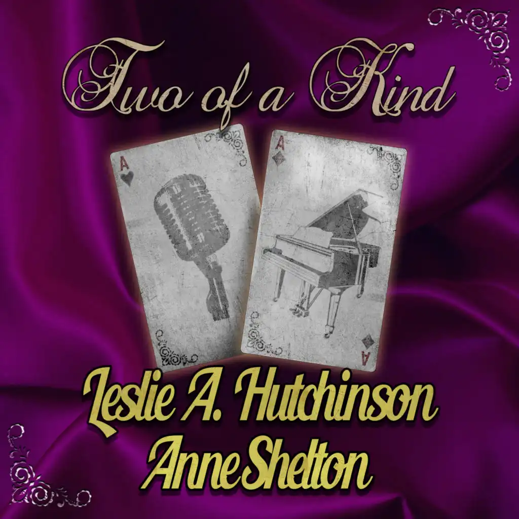 Two of a Kind: Leslie Hutchinson & Anne Shelton