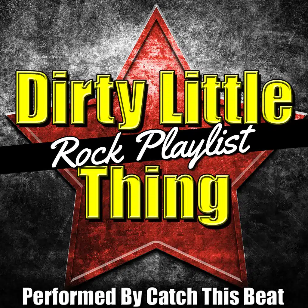 Dirty Little Thing: Rock Playlist