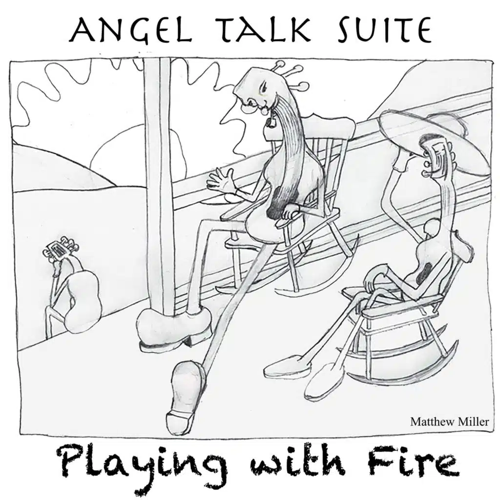 Angel Talk Suite: Playing with Fire