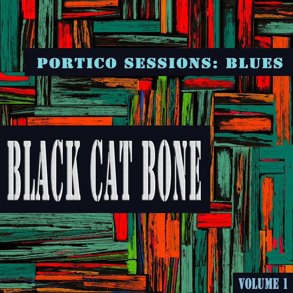 Portico Sessions: Blues (Black Cat Bones), Vol. 1