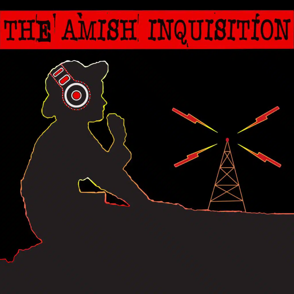 The Amish Inquisition