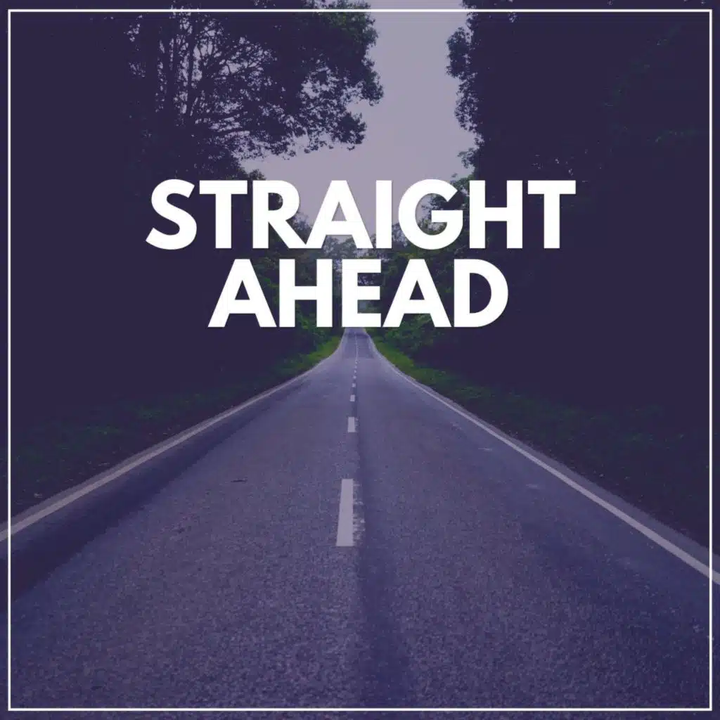 Straight Ahead