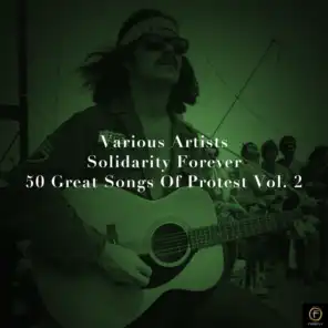 Solidarity Forever, 50 Great Songs of Protest Vol. 2