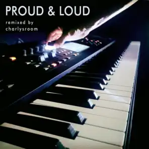 Proud & Loud (Dance ReMix)