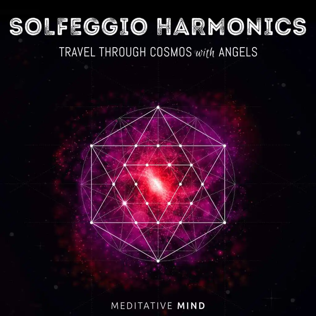 Solfeggio Harmonics: Travel Through Cosmos with Angels