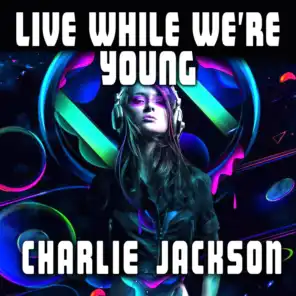 Live While We' Re Young - Single