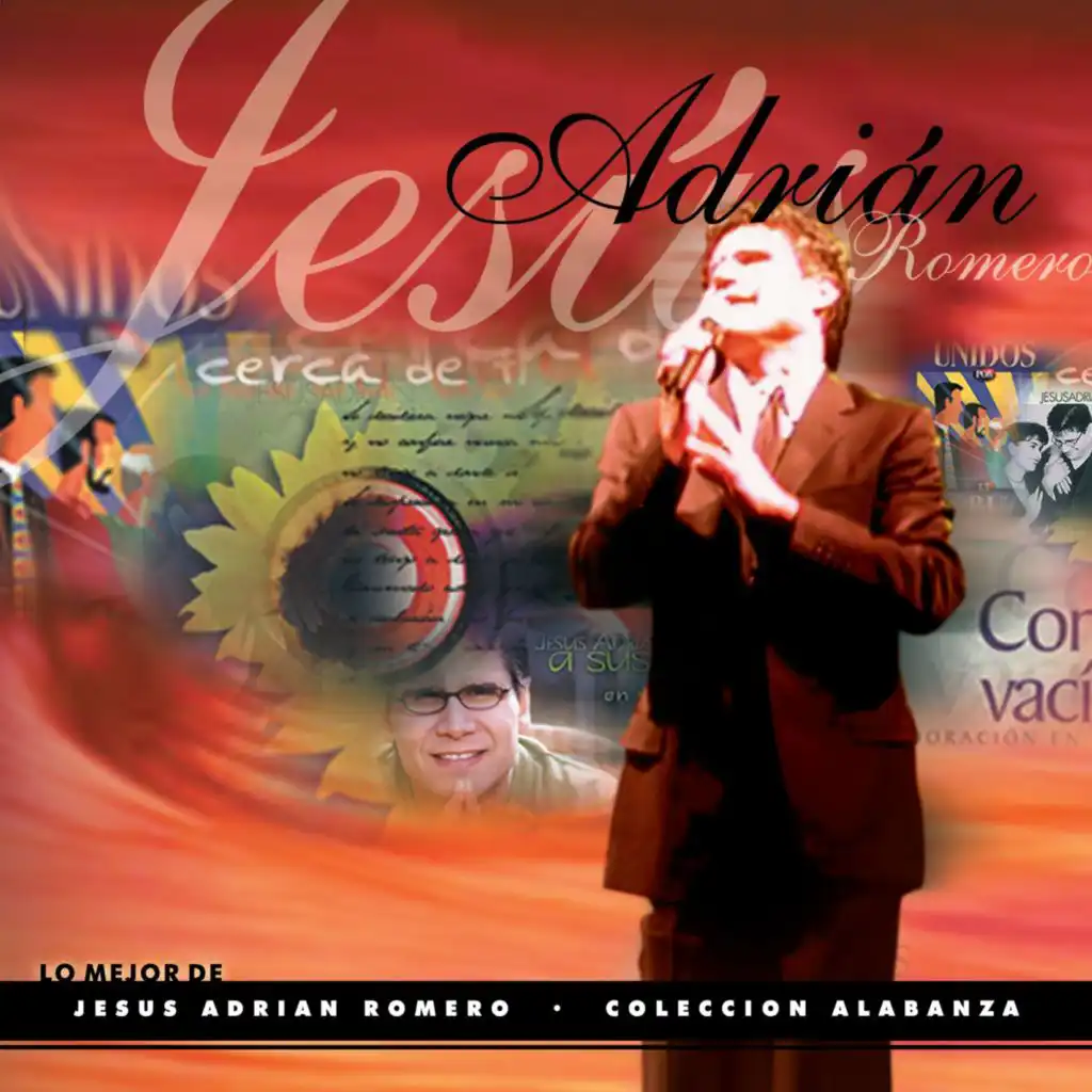 Lo Mejor De Jesús Adrián Romero Colección Alabanza (En Vivo)