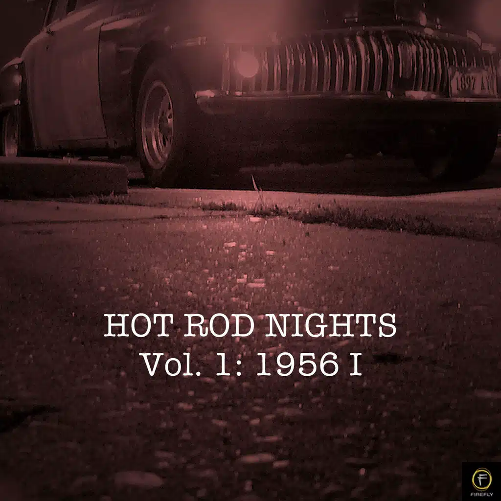 Hot Rod Nights, Vol. 1: 1956 I