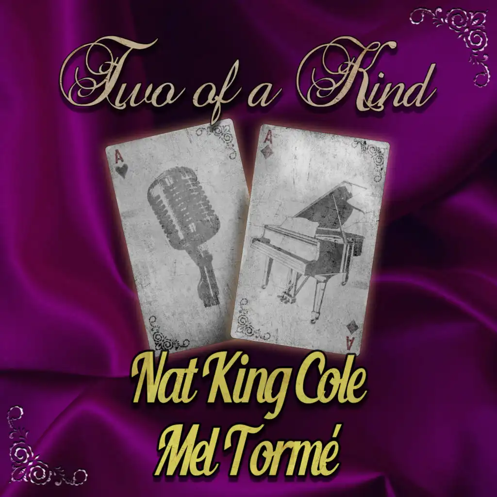 Two of a Kind: Nat King Cole & Mel Tormé