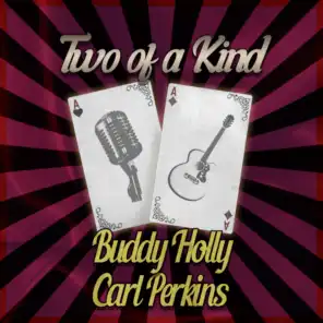 Two of a Kind: Buddy Holly & Carl Perkins