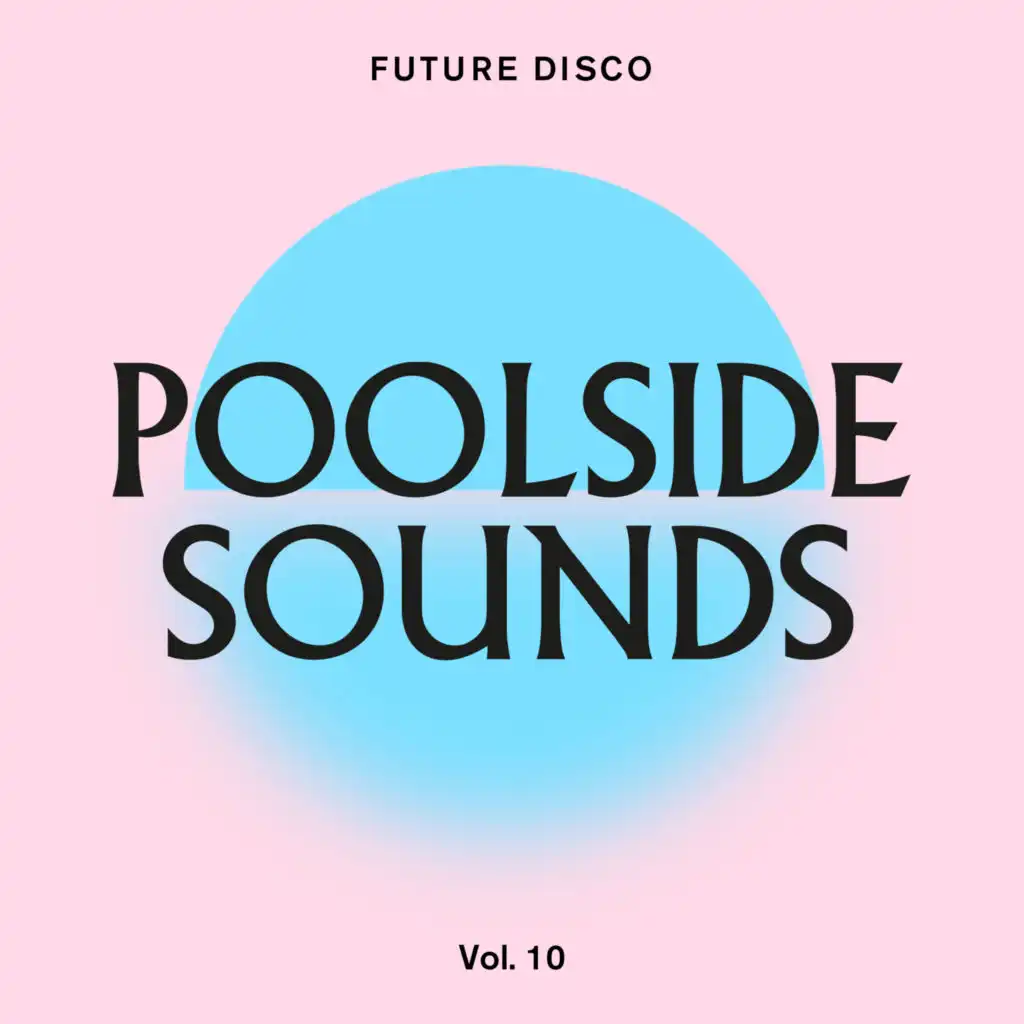 Future Disco: Poolside Sounds Vol. 10 (DJ Mix)