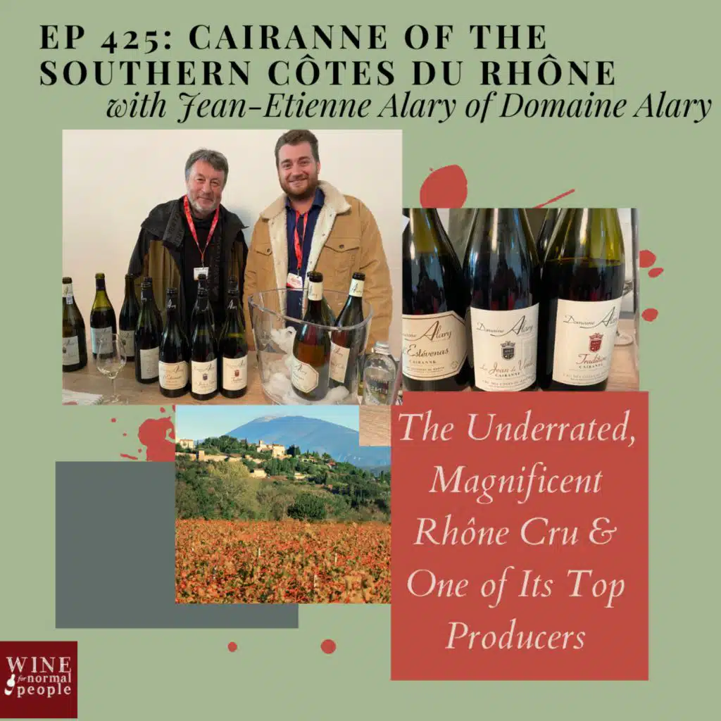 Ep 425: Cairanne of the Southern Côtes du Rhône with  Jean-Etienne Alary of Domaine Alary