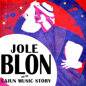 Jole Blon & The Cajun Music Story
