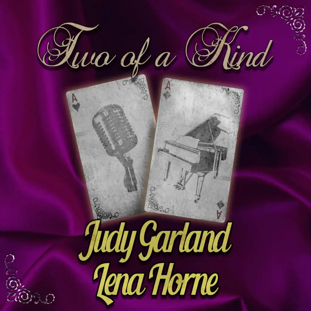 Two of a Kind: Judy Garland & Lena Horne