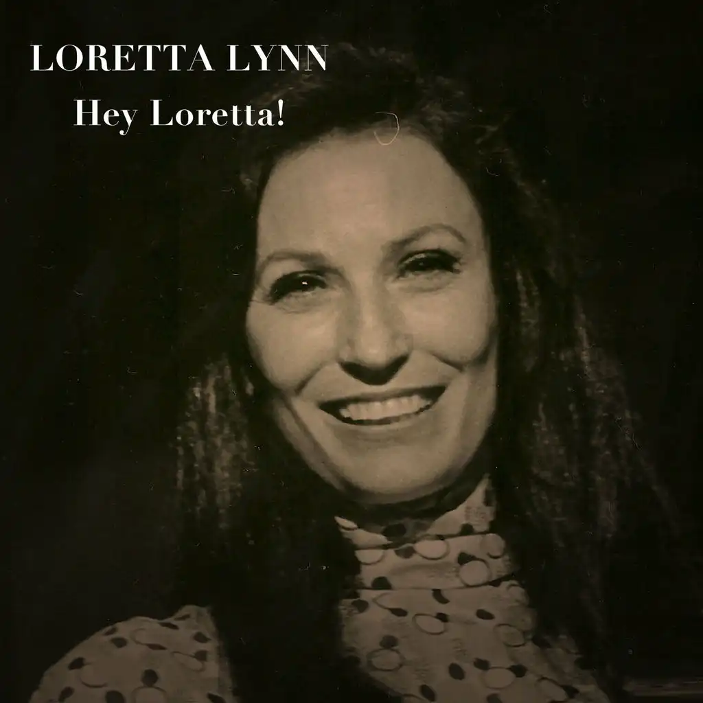 Hey Loretta!