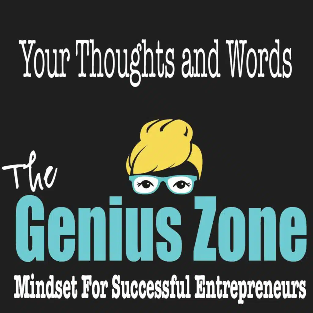 Genius Zone: Your Thoughts and Words