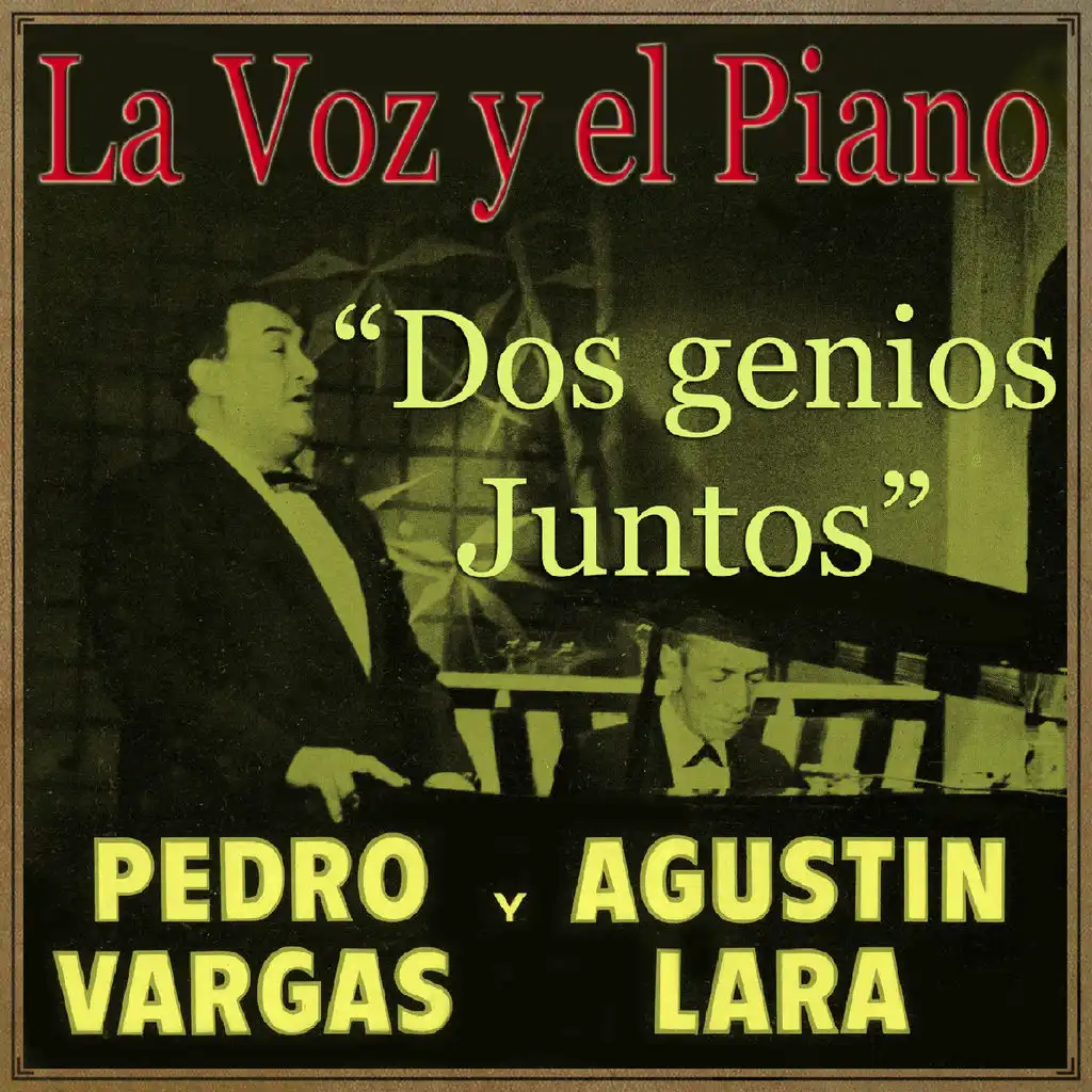 Pedro Vargas & Agustín Lara