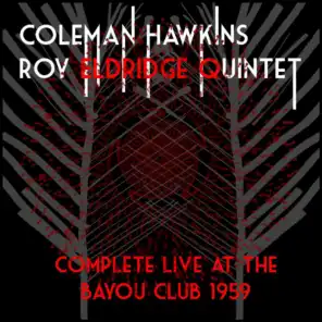Coleman Hawkins - Roy Eldridge Quintet: Complete Live at the Bayou Club 1959