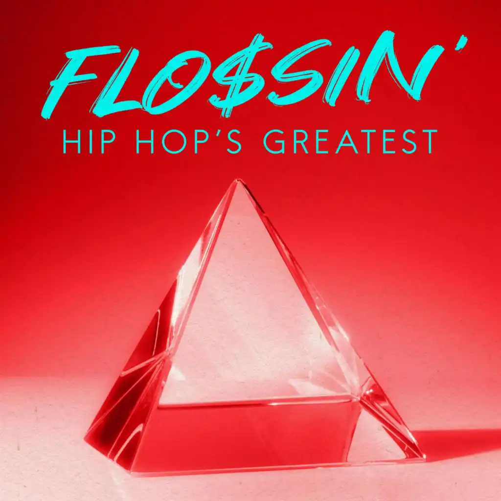 Flossin' - Hip Hop's Greatest