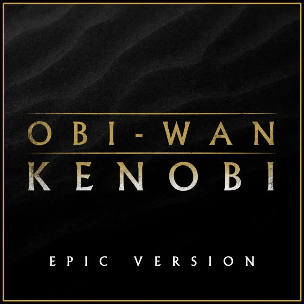 Obi-Wan Kenobi Theme (Epic Version)