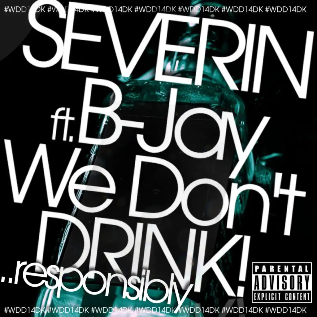 We Don't Drink (Responsibly) (feat. BAUGE) (Radio Edit)