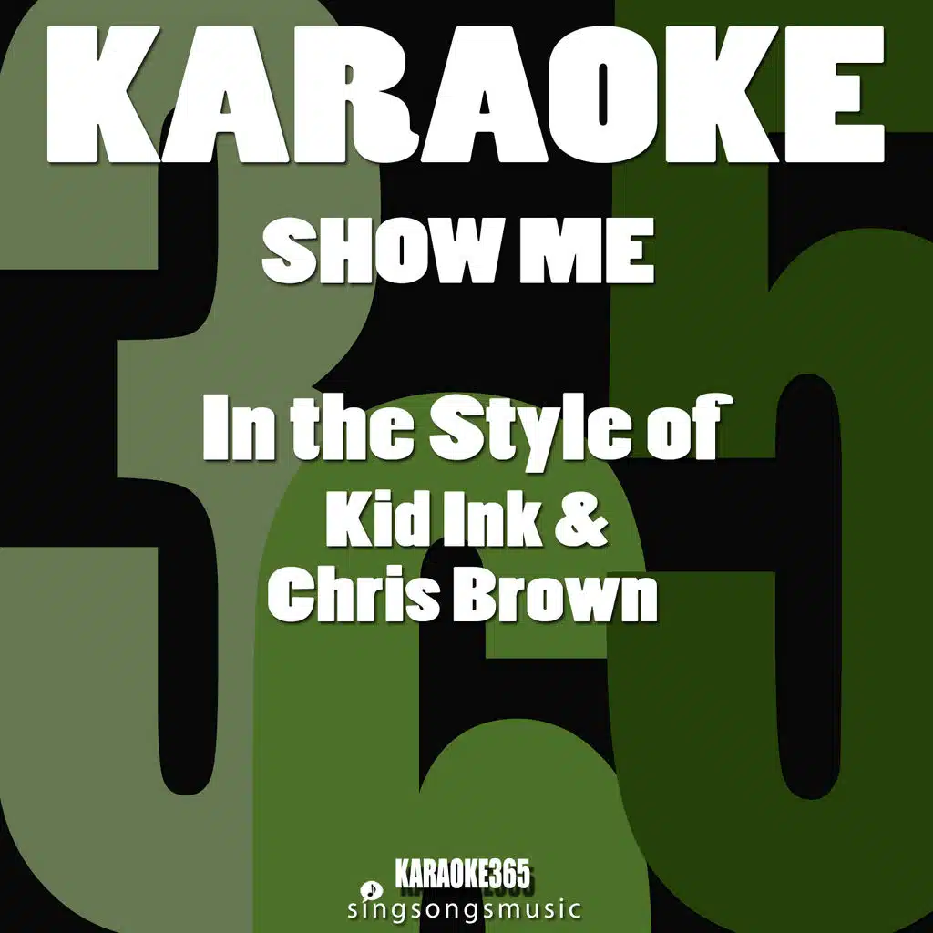Show Me (In the Style of Kid Ink & Chris Brown) [Karaoke Version] - Single