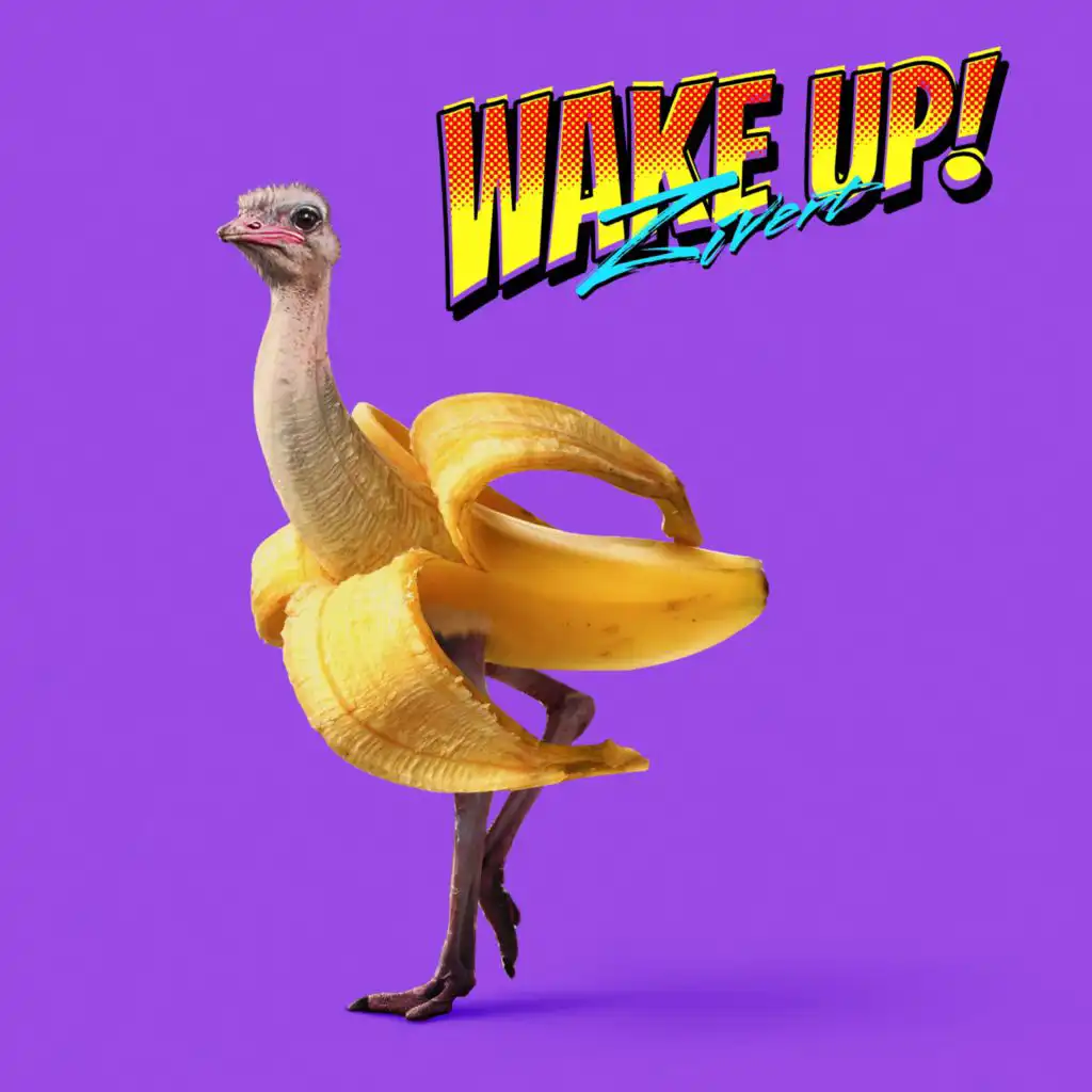 WAKE UP!